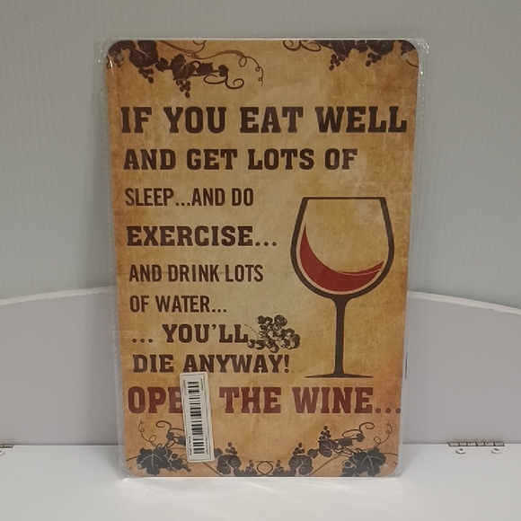 Other - Open The Wine You Will Die Anyway Funny 8" x 12" Aluminum Metal Sign